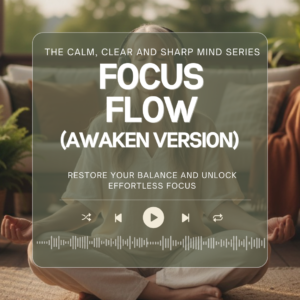 19 – Focus Flow (Awaken Version)