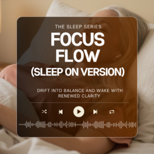 13 – Focus Flow (Sleep On Version)