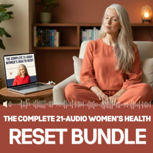 The Complete 21-Audio Women’s Health Reset